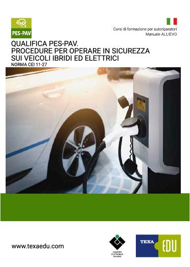 QUALIFICA PES-PAV. PROCEDURE PER OPERARE IN SICUREZZA SUI VEICOLI IBRIDI ED ELETTRICI. NORMA CEI 11-27
